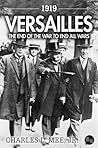 1919 Versailles: The End of the War to End All Wars