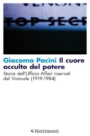 Il cuore occulto del potere: Storia dell'Ufficio Affari riservati del Viminale, 1919-1984