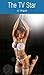 The TV Star