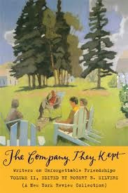 The Company They Kept, Volume Two: Writers on Unforgettable Friendships (New York Review Books Collections)