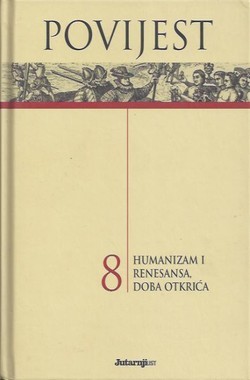 Povijest 8: Humanizam i renesansa, doba otkrića (Hardcover)