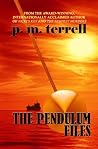 The Pendulum Files by P.M. Terrell The Pendulum Files by P.M. Terrell