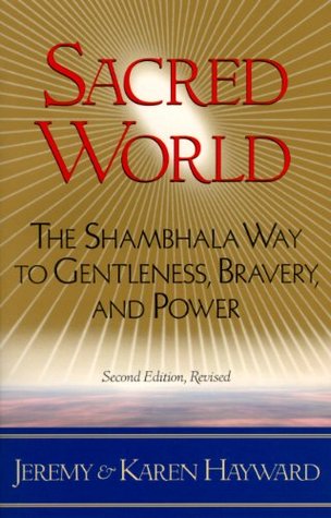 Sacred World: The Shambhala Way to Gentleness, Bravery, and Power (Kindle Edition)