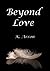 Beyond Love (Beyond Love Tr...
