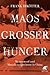 Maos Großer Hunger by Frank Dikötter Maos Großer Hunger by Frank Dikötter