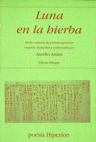 Luna en la hierba: Medio centenar de poemas japoneses
