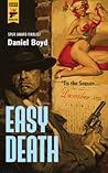 Easy Death by Daniel   Boyd