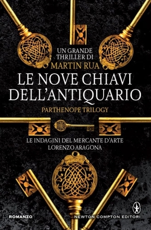 Le nove chiavi dell'antiquario (Parthenope Trilogy, #1)