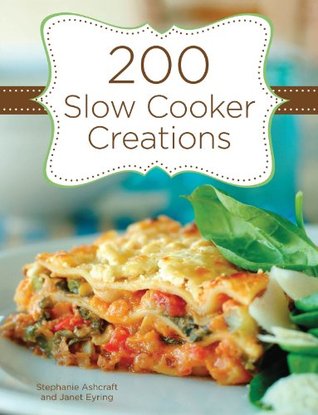 200 Slow Cooker Creations (Kindle Edition)