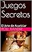 Juegos Secretos: El Arte de Acariciar (Spanish Edition)