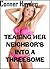 Teasing her Neighbors into a Threesome