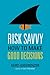 Risk Savvy: How to Make Good Decisions