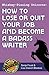 Whiskey-Pissing Unicorns: How to Lose or Quit Your Job and Become a Badass Writer (Badass Writing Book 2)