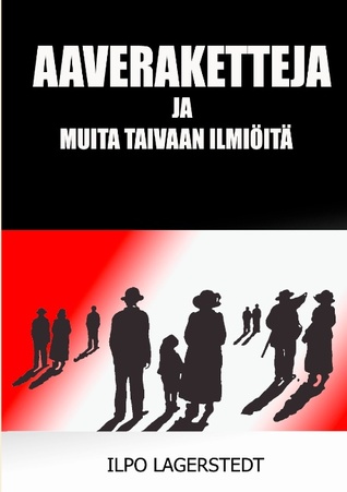 Aaveraketteja: ja muita taivaanilmiöitä (Finnish Edition)