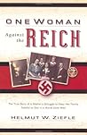 One Woman Against the Reich: The True Story of a Mother's Struggle to Keep Her Family Faithful to God in a World Gone Mad Book cover for One Woman Against the Reich: The True Story of a Mother's Struggle to Keep Her Family Faithful to God in a World Gone Mad