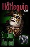 The Harlequin - Part 2 by Sinclair  MacLeod