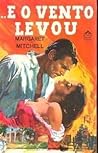 ...E o vento levou by Margaret Mitchell