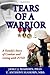 Tears of a Warrior: A Famil...