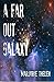 A Far Out Galaxy: Deovolante Space Opera, Book 1