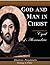 God and Man in Christ (Theo...