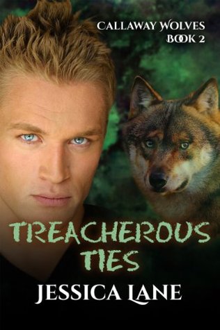 Treacherous Ties (Callaway Wolves Book 2)