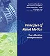 Principles of Robot Motion: Theory, Algorithms, and Implementations (Intelligent Robotics and Autonomous Agents series) Book cover for Principles of Robot Motion: Theory, Algorithms, and Implementations (Intelligent Robotics and Autonomous Agents series)