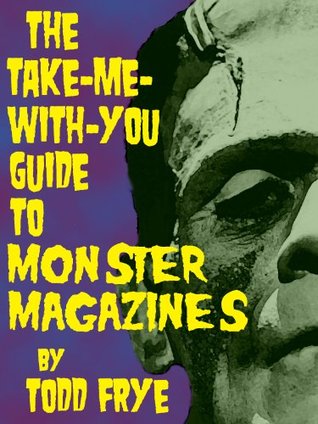 The Take-Me-With-You Guide to Monster Magazines (Kindle Edition)