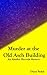 Murder at the Old Asch Building (The Akashic Records Mysteries Book 1)