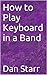 How to Play Keyboard in a Band
