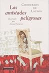 Las amistades peligrosas by Pierre Choderlos de Laclos