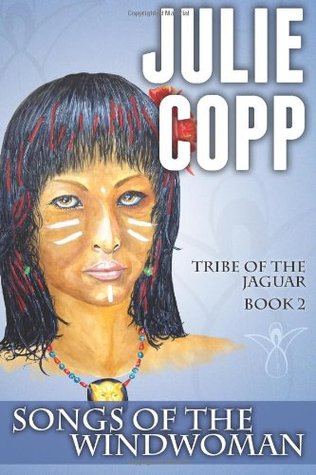 Songs of the Windwoman: Tribe of the Jaguar Book 2