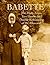Babette:The Many Lives, Two Deaths and Double Kidnapping of Dr. Ellsworth