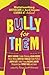 Bully for Them