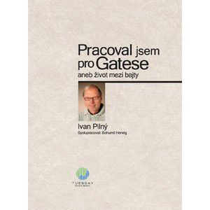 Pracoval jsem pro Gatese aneb život mezi bajty