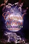 Claimed by the Alphas: Part Three Claimed by the Alphas: Part Three