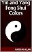Yin and Yang Feng Shui Colors