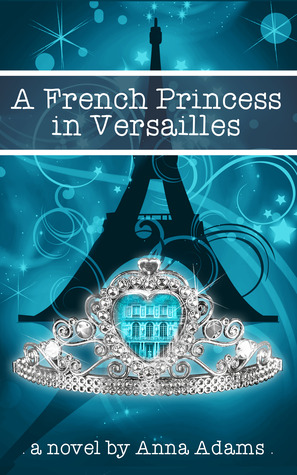 A French Princess in Versailles (The French Girl #3)
