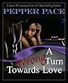 A Wrong Turn Towards Love by Pepper Pace