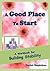 A Good Place to Start - A W...