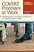 Covert Processes at Work: Managing the Five Hidden Dimensions of Organizational Change