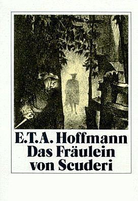 Das Fräulein von Scuderi. Mit Illustrationen von Hugo Steiner-Prag und einem Nachwort von Jochen Schmidt