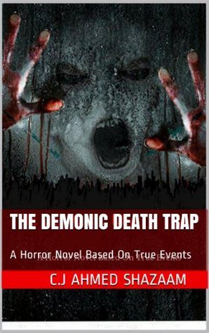 THE DEMONIC DEATH TRAP: A Horror Novel Based On True Events (Kindle Edition)