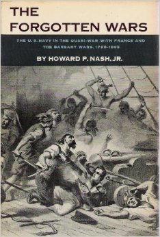 The Forgotten Wars: The U.S. Navy in the Quasi-War with France and the