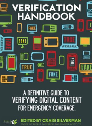 Verification Handbook: A definitive guide to verifying digital content for emergency coverage