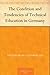 The Condition and Tendencies of Technical Education in Germany by Arthur Henry Chamberlain