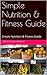 Simple Nutrition & Fitness Guide: Learn how to count your daily calories and exercise to lose more body fat.