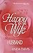How to Be the Happy Wife of...