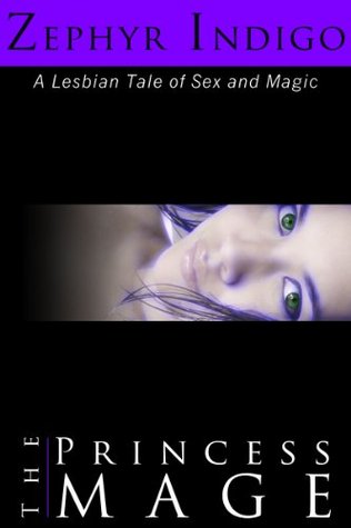 The Princess Mage (Lesbian Tales of Sex and Magic, #1)