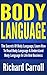 Body Language: The Secrets Of Body Language, Learn How To Read Body Language & Understand Body Language In Life And Business (Communication Skills, Leadership, ... Speaking Anxiety, Public Speaking Guide)