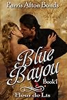 Blue Bayou Book 1: Fleur de Lis